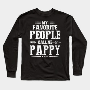 My Favorite People Call Me Pappy Long Sleeve T-Shirt